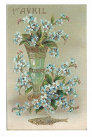 CPA FETE DU 1ER AVRIL / POT DE MYOSOTIS ET POISSON - Erster April