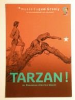 TARZAN - Tarzan Et Homme-singe Sur Tronc D'arbre - Tarzan Ou Rousseau Chez Les Waziri - Carte Pub Expo Musée Quai Branly - Asie
