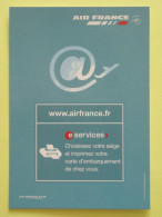 AIR FRANCE - E-services - Choisissez Votre Siège Et Imprimez Carte Embarquement / Avion - Carte Publicitaire - Other & Unclassified