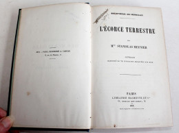 L'ECORCE TERRESTRE Par STANISLAS MEUNIER, ILLUSTRÉ De 75 VIGNETTES 1882 HACHETTE / LIVRE ANCIEN XIXe SIECLE (2204.227) - Wetenschap