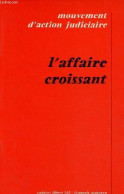 L'affaire Croissant - Collection Cahiers Libres N°340. - Mouvement D'action Judiciaire - 1977 - Recht