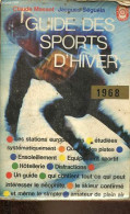 Guide Des Sports D'hiver 1968. - Massot Claude & Seguela Jacques - 1967 - Sport