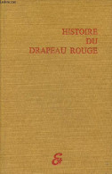 Histoire Du Drapeau Rouge Des Origines à La Guerre De 1939. - Dommanget Maurice - 1966 - Handel