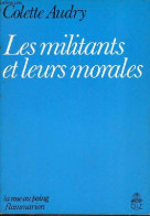 Les Militants Et Leurs Morales - Collection La Rose Au Poing. - Audry Colette - 1976 - Política