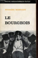 Le Bourgeois - Contribution à L'histoire Morale Et Intellectuelle De L'homme économique Moderne - Collection Petite Bibl - Handel