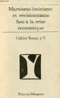 Marxisme-léninisme Et Révisionnisme Face à La Crise économique - Cahiers Yenan N°2. - Collectif - 1975 - Economie