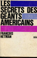 Les Secrets Des Géants Américains. - Hetman François - 1969 - Economie