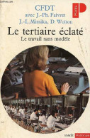 Le Tertiaire éclaté - Le Travail Sans Modèle - Collection Points Politique N°104. - CFDT - Ph.Faivret J.L.Missika D.Wolt - Politiek