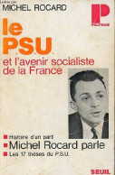 Le P.S.U. Et L'avenir Socialiste De La France - Collection Politique N°31. - Rocard Michel - 1969 - Política