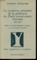 La Question Coloniale Et La Politique Du Parti Communiste Français 1944-1947 - Crise De L'impérialisme Colonial Et Mouve - Política