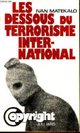 Les Dessous Du Terrorisme International - Collection " Copyright ". - Matekalo Ivan - 1973 - Geschichte