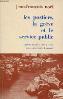 Les Postiers, La Grève Et Le Service Public - Collection Textes à L'appui. - Noël Jean-François - 1977 - Geschichte