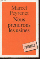 Nous Prendrons Les Usines Berliet La Gestion Ouvrière (1944-1949). - Peyrenet Marcel - 1980 - Histoire