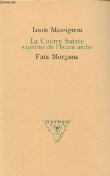 La Guerre Sainte Suprême De L'Islam Arabe. - Massignon Louis - 1998 - Religion