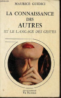 La Connaissance Des Autres Et Le Langage Des Gestes - Collection Encyclopédie Vie Pratique N°5. - Guidici Maurice - 1972 - Psychologie/Philosophie
