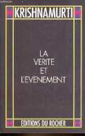 La Vérité Et L'événement. - Krishnamurti J. - 1990 - Geheimleer