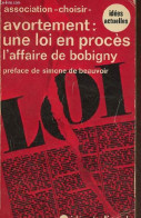 Avortement : Une Loi En Procès L'affaire De Bobigny - Sténotypie Intégrale Des Débats Du Tribunal De Bobigny (8 Novembre - Histoire