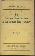 Le Roman Douloureux D'Alfred De Vigny (2e édition) - Praviel Armand - 1934 - Autres & Non Classés