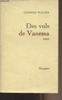Des Vols De Vanessa - Walter Georges - 1972 - Sonstige & Ohne Zuordnung