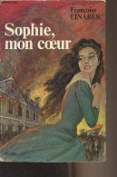 Sophie, Mon Coeur - Linarès Françoise - 1963 - Sonstige & Ohne Zuordnung