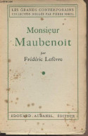 Monsieur Maubenoît - "Les Grands Contemporains" - Lefèvre Frédéric - 1941 - Andere & Zonder Classificatie