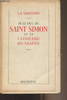 M. Le Duc De Saint-Simon Et Sa Comédie Humaine - La Varende - 1955 - Autres & Non Classés