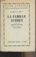 La Famille Aubrey - "Feux Croisés, Ames Et Terres Etrangères" - West Rebecca - 1957 - Sonstige & Ohne Zuordnung