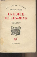La Route De Kun-Ming - "Du Monde Entier" - White Theodore H. - 1960 - Andere & Zonder Classificatie