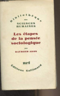 Les étapes De La Pensée Sociologique - "Bibliothèque Des Sciences Humaines" - Aron Raymond - 1967 - Histoire