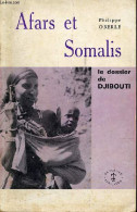 Afars Et Somalis - Le Dossier De Djibouti. - Oberlé Philippe - 1971 - Geschichte