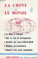 La Chine Et Le Monde N°4 - La Chine Et L'Afrique - Pays En Voie De Développement - équilibre Des Forces URSS-USA - Relat - Geografia