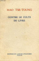 Contre Le Culte Du Livre (mai 1930). - Tse-Toung Mao - 1966 - Aardrijkskunde