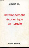 Développement économique En Turquie. - Ali Ahmet - 1981 - Histoire