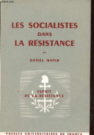 Les Socialistes Dans La Résistance - Souvenirs Et Documents - Collection Esprit De La Résistance. - Mayer Daniel - 1968 - Guerre 1939-45