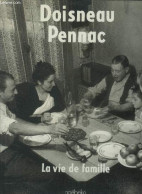 La Vie De Famille - Pennac Doisneau - 0 - Other & Unclassified