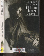 L'Ultime Désert - Vie Et Mort De Michel Vieuchange - Collection D'ailleurs - Antoine De Meaux - 2004 - Biographien