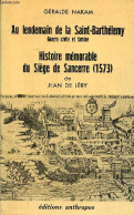 Au Lendemain De La Saint-Barthélemy Guerre Civile Et Famine - Histoire Mémorable Du Siège De Sancerre (1573) De Jean De  - History