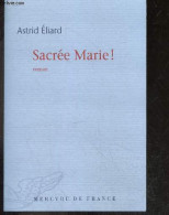 Sacrée Marie ! - Roman - Astrid Eliard - 2012 - Sonstige & Ohne Zuordnung