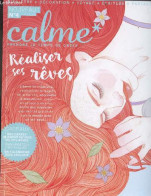 Calme Prendre Le Temps De Creer N°4 Fevrier Mars Avril 2018- Realiser Ses Reves- Liberer Sa Creativite- Redecouvrir La M - Andere Tijdschriften