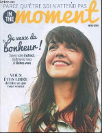 In The Moment, Parce Qu'etre Soi N'attend Pas - Hors Serie N°1 - Je Veux Du Bonheur, Suivre Votre Instinct, (re)trouvez - Autre Magazines