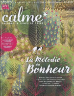 Calme Prendre Le Temps De Creer N°7 Octobre Nov Decembre 2018- La Melodie Du Bonheur, Meditez Dans Un Bain Sonore, Inspi - Andere Magazine