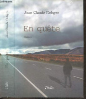 En Quete - Roman + Envoi De L'auteur - Jean Claude Delayre - 2008 - Libros Autografiados