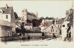 CPA MONTARGIS - LOIRET - LE CANAL ET LE CHATEAU - Montargis