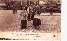 CPA ORLEANS - LOIRET - LES FETES DE JEANNE D'ARC - LE CARDINAL TOUCHET ET MGR BAUDRILLART - Orleans