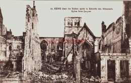 CPA REIMS - MARNE - RUINES GUERRE 1914-18 - EGLISE SAINT JACQUES - Reims