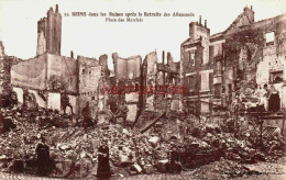 CPA REIMS - MARNE - RUINES GUERRE 1914-18 - PLACE DES MARCHES - Reims