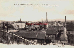 CPA SAINT CHAMOND - LOIRE - ACIERIES DE LA MARINE - Saint Chamond