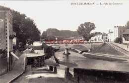 CPA MONT DE MARSAN - LANDES - LE PONT DU COMMERCE - Mont De Marsan