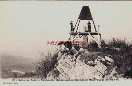 CPA SALINS LES BAINS - JURA - CONSTRUCTION GEODESIQUE AU MONT POUPET - Autres & Non Classés