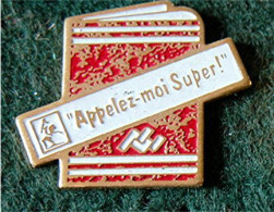PIN'S " SUPER CONQUÉRANT - APPELEZ MOI SUPER " CAHIER PAPETERIE _DP94 - Trademarks